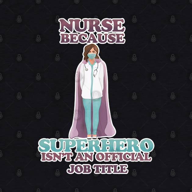 Nurse - because superhero isn't a job title by vixfx